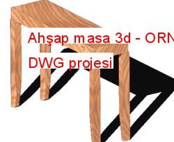 Ahşap masa 3d 26.42 KB
