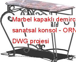 Marbel kapaklı demirci sanatsal konsol 455.36 KB