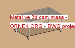 Metal ve 3d cam masa 30.90 KB