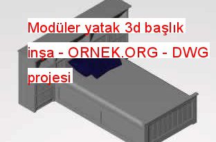 Modüler yatak 3d başlık inşa 399.40 KB