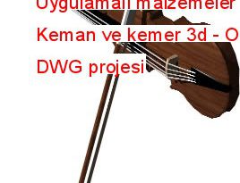 Uygulamalı malzemeler ile Keman ve kemer 3d 47.24 KB