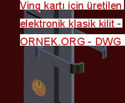 Ving kartı için üretilen elektronik klasik kilit 63.47 KB